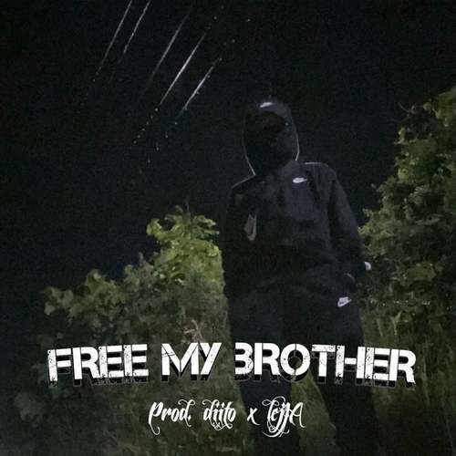 FREE MY BROTHER (Explicit)