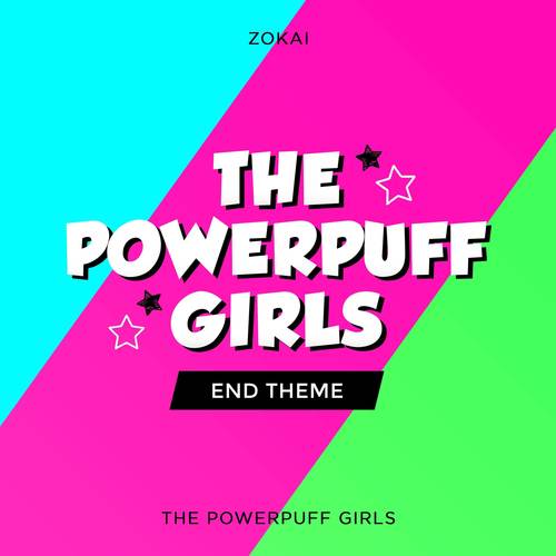 The Powerpuff Girls End Theme (Cover)