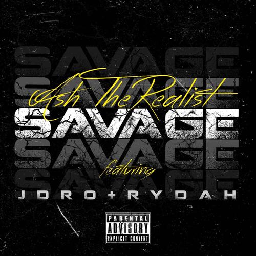 Savage (feat. JDro & Rydah) [Explicit]
