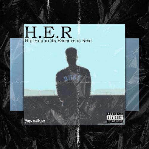 H.E.R (Hip-Hop in its Essence is Real)