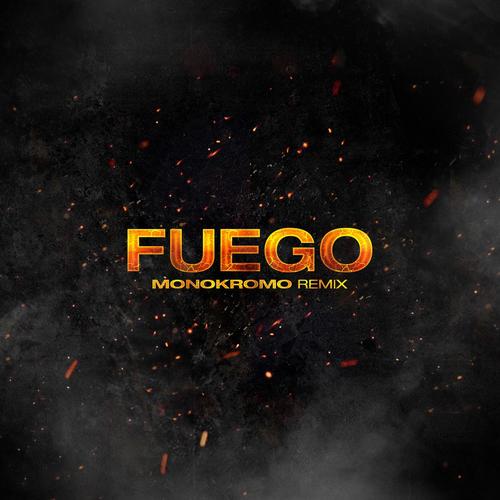 Fuego (Monokromo Remix)