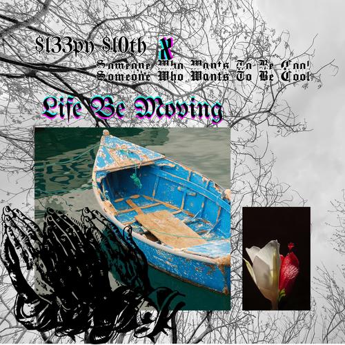 Life Be Moving (feat. Someone Who Wants To Be Cool) [Explicit]