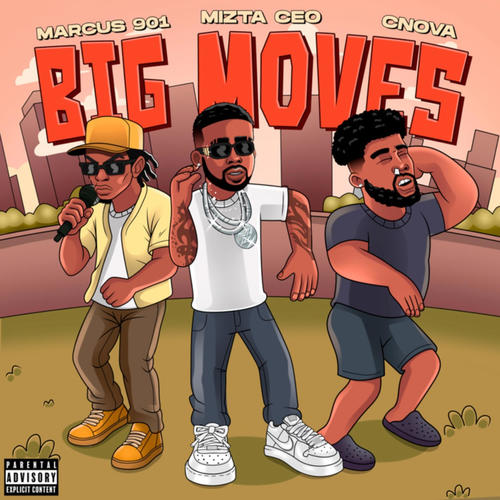 BIG MOVES (feat. C-Nova & Marcus901) [Explicit]