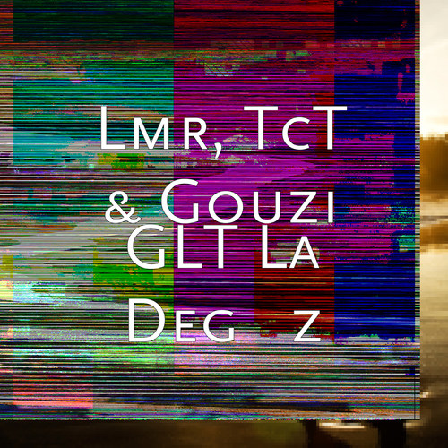 GLT La Deg'z (Explicit)