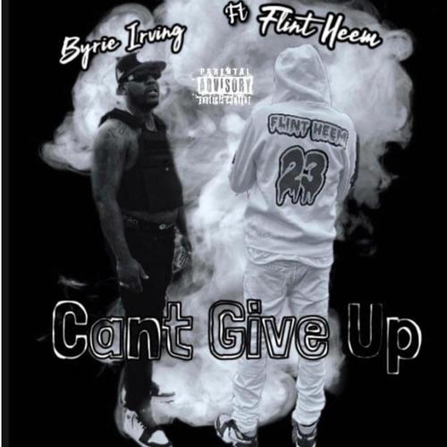 Cant Give Up (feat. Flint Heem) [Explicit]