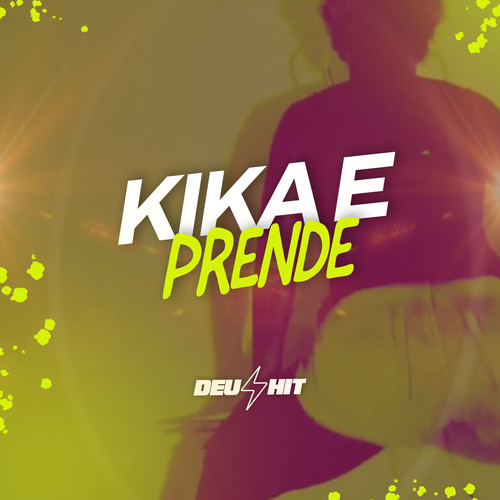 Kika e Prende (Explicit)