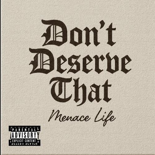 DONT DESERVE THAT (Explicit)