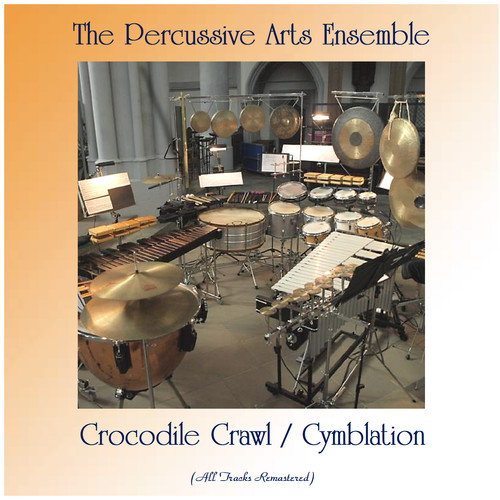 Crocodile Crawl / Cymblation (All Tracks Remastered)