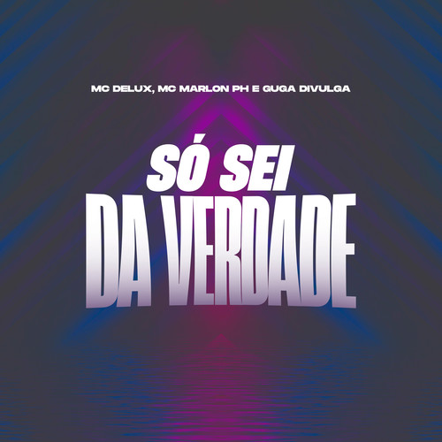 Só Sei da Verdade (Explicit)