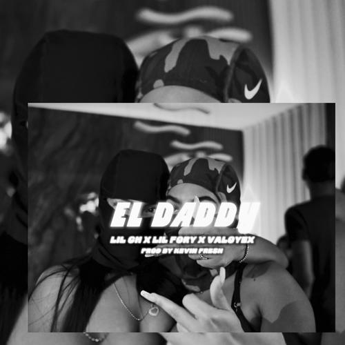 EL DADDY (feat. VALOYEX, F40RTY & Cebramusic ) [Explicit]