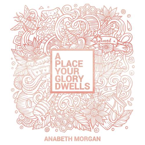 A Place Your Glory Dwells