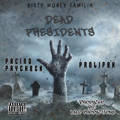 Dead Presidents (feat. Prolifek) [Explicit]