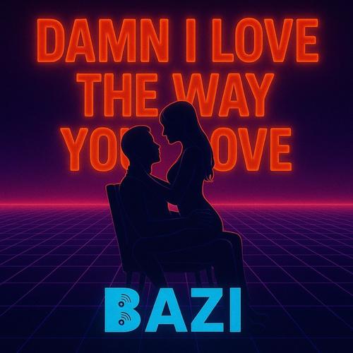 Damn I Love The Way You Move