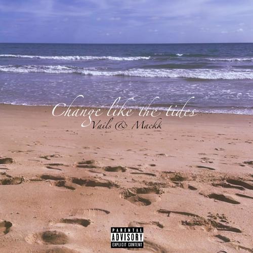 Change like the tides (feat. Mackk)