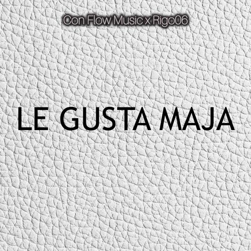 Le Gusta Maja (feat. Rigo06) [Explicit]