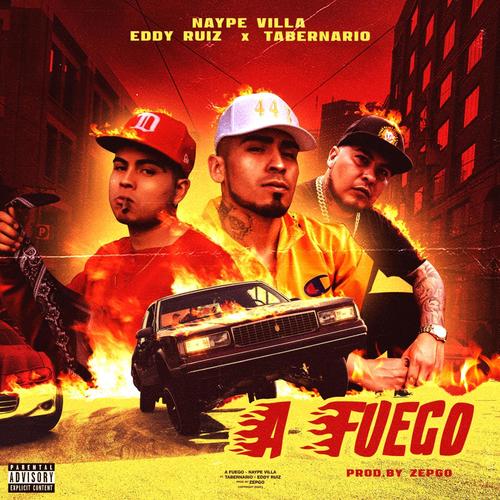 A fuego (feat. Tabernario & Eddy Ruiz) [Explicit]