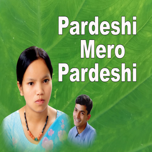 Pardeshi Mero Pardeshi