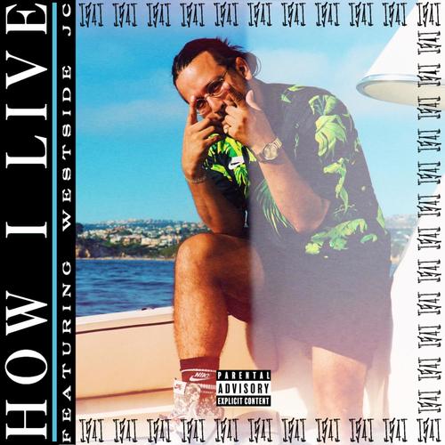 How I Live (feat. WestsideJC) [Explicit]