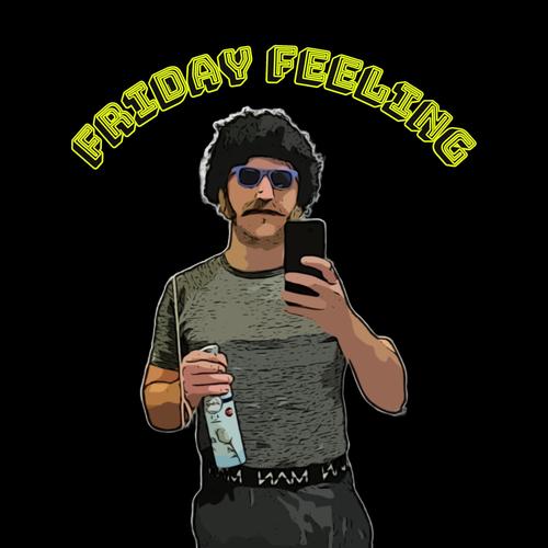 Friday Feeling (Explicit)