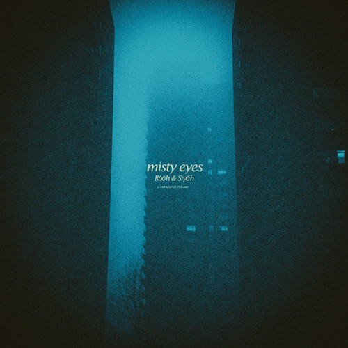 misty eyes (sped up)