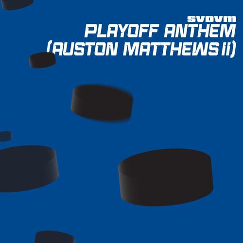 Playoff anthem (Auston Matthews II) (Radio Edit)