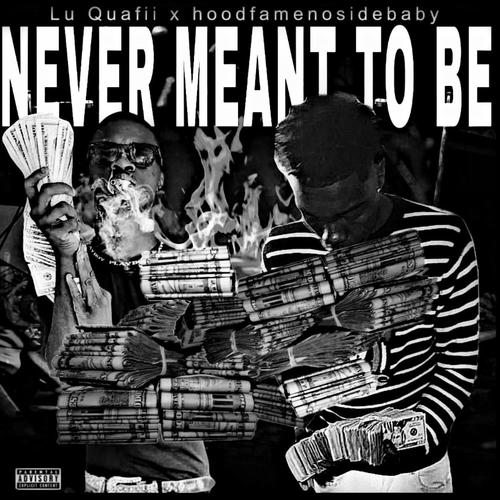 Never Meant 2 Be (feat. Noside Baby) [Explicit]
