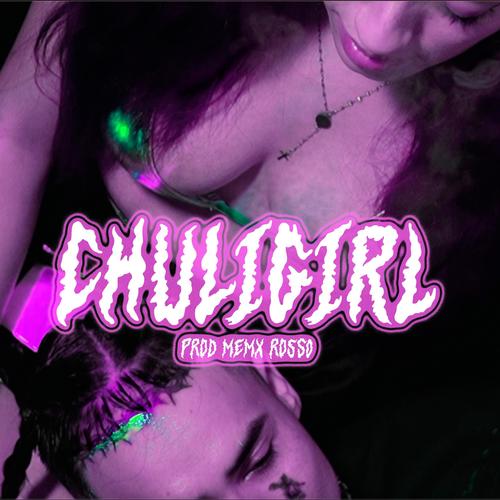 Chuligirl (feat. Memx Rosso & KYAHH)