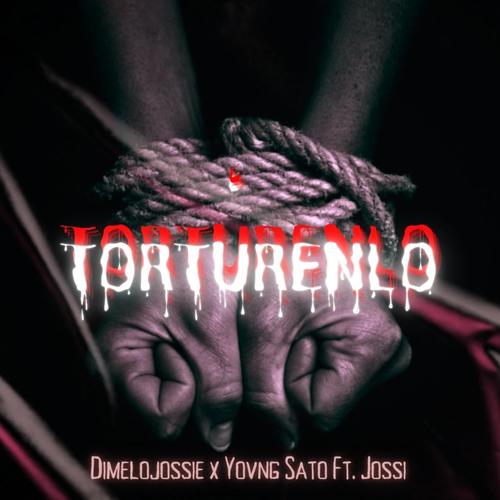 Tortúrenlo (feat. Yovng Sato & Jossi) [Explicit]