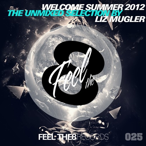 Welcome Summer 2012 - The Unmixed Selection by Liz Mugler