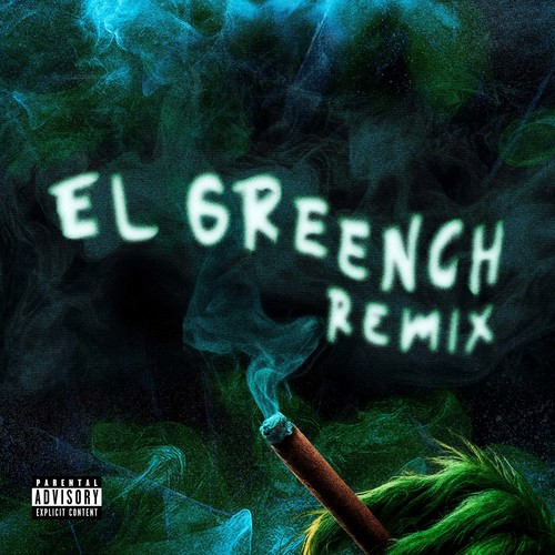 El Greench (Remix) [Explicit]