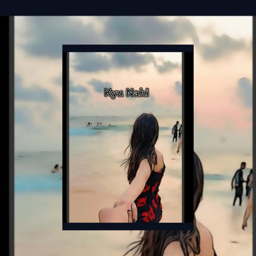 Kyu Nahi