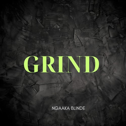 Grind
