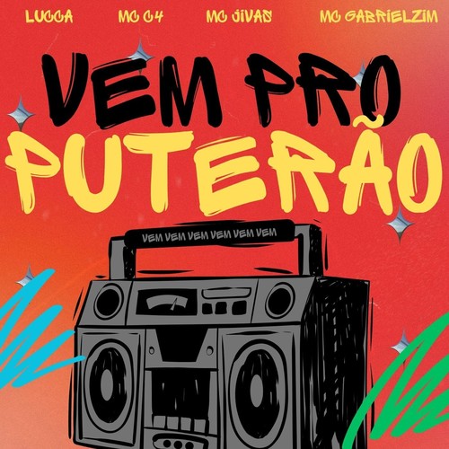 VEM PRO PUTERÃO (Explicit)