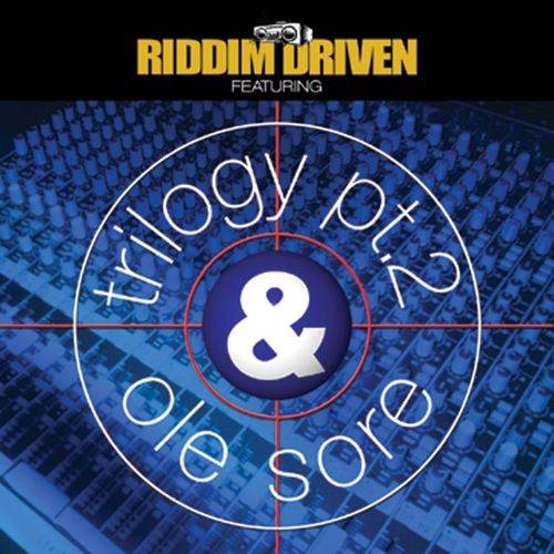 Riddim Driven: Trilogy 2 & Ole Sore