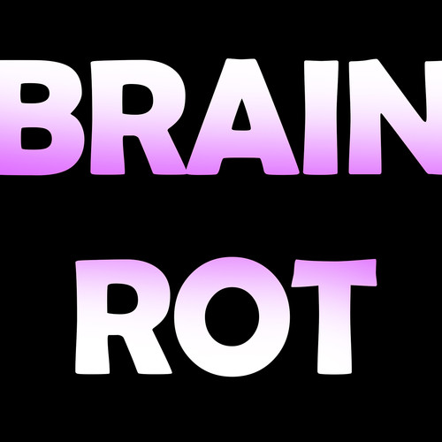 Brain Rot