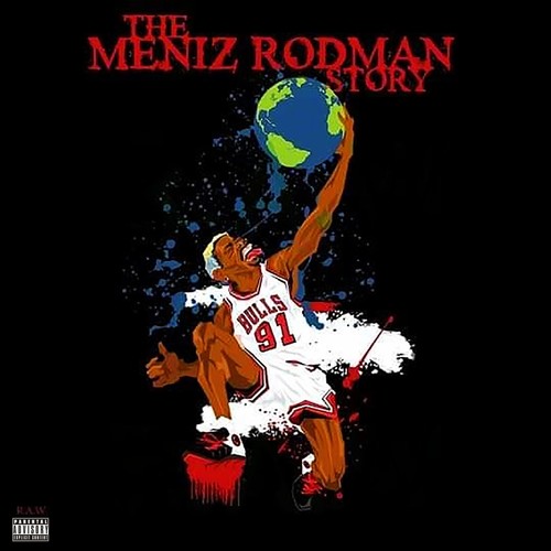 The Meniz Rodman Story (Explicit)
