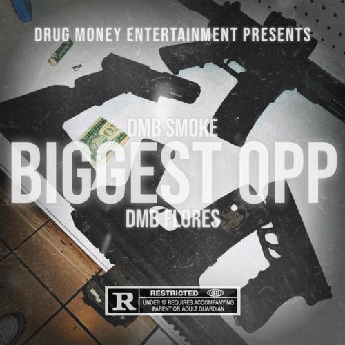 Biggest Opp (feat. Dmb Flores) [Explicit]