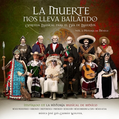La Muerte Nos Lleva Bailando, VOL. 2: Historia De México