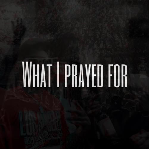 What i prayed 4 (Explicit)