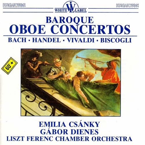 Baroque Oboe Concertos - Bach, Handel, Vivaldi & Biscogli