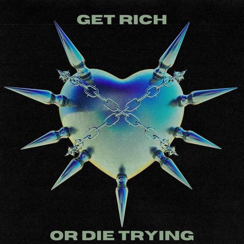 GET RICH OR DIE TRYING! (Explicit)