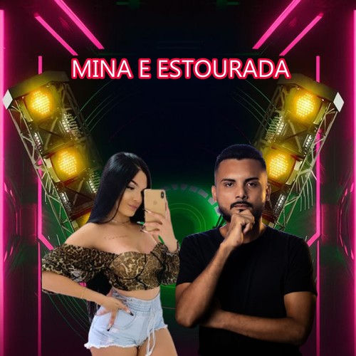 MINA E ESTOURADA (Live) [Explicit]