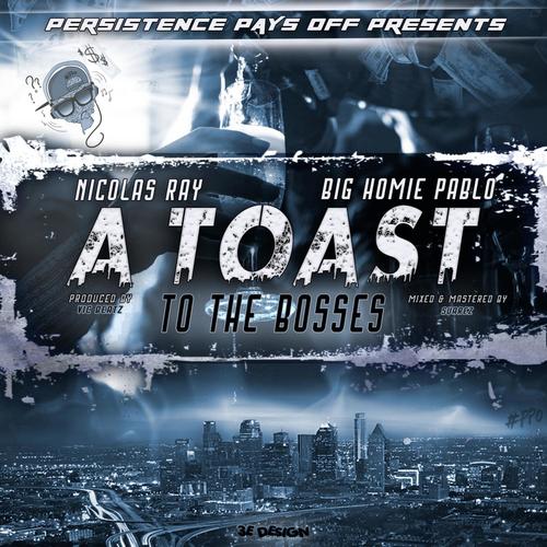 A Toast To The Bosses (feat. Big Homie Pablo) [Explicit]