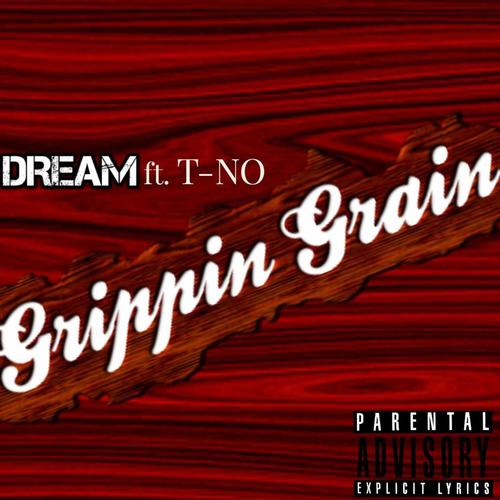 GRIPPIN GRAIN (feat. T-NO) [Explicit]