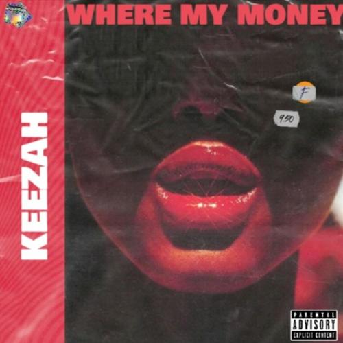 Where My Money? (feat. Keezah) [Explicit]