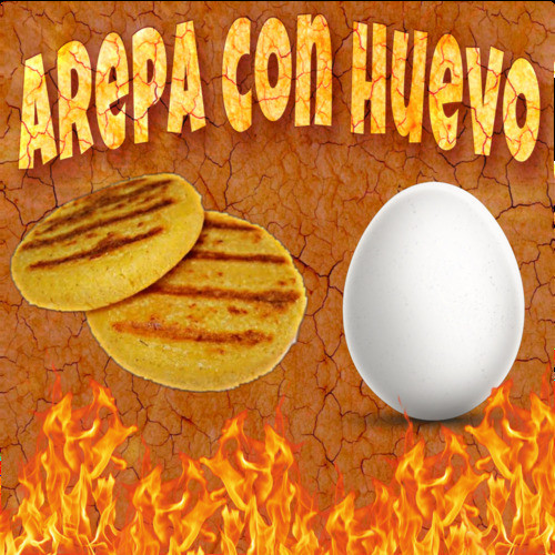 Arepa con Huevo (Explicit)