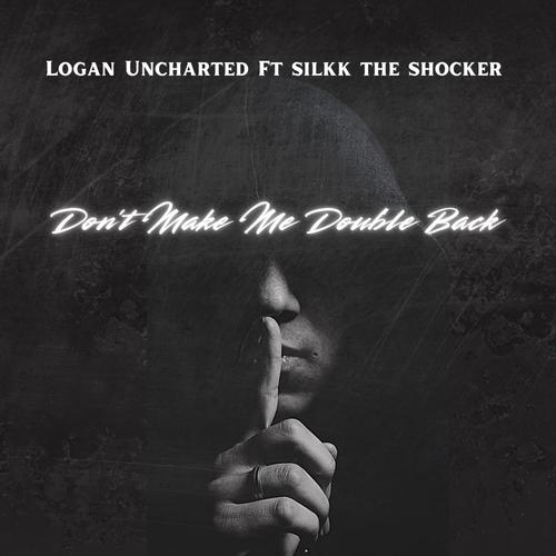 Don't Make Me Double Back (feat. Silkk The Shocker) [Explicit]