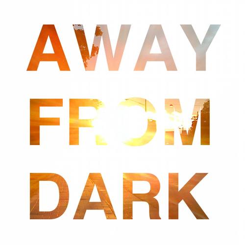 Away From Dark