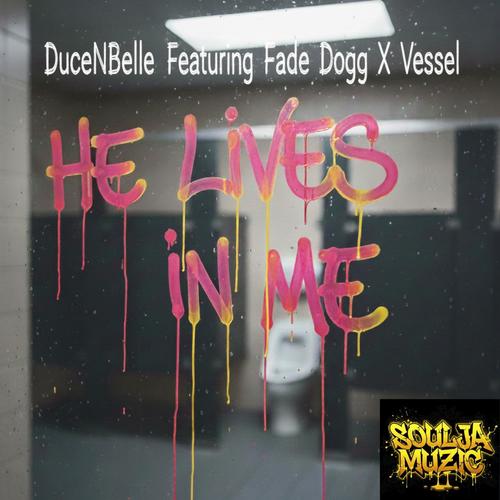 He Lives In Me (feat. Fade Dogg & Vessel)