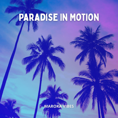 Paradise in Motion